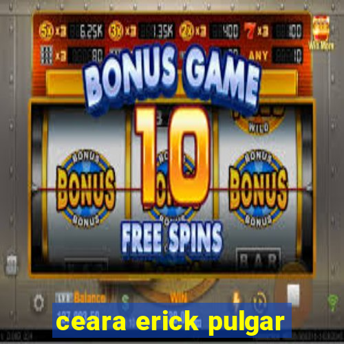 ceara erick pulgar